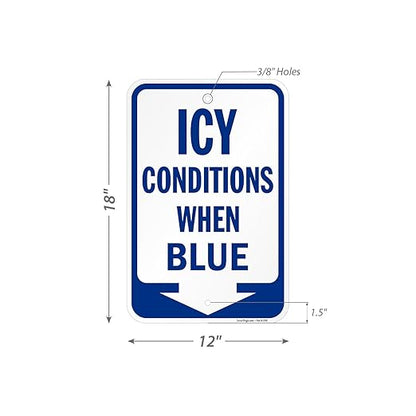 SmartSign 18 x 12 inch Icy Conditions When Blue Sign with Down Arrow, 120 mil Durable Aluminum Composite (ACM), Engineer Grade Reflective Material, Blue/White, USA-Made, 100-Years of Sign Expertise