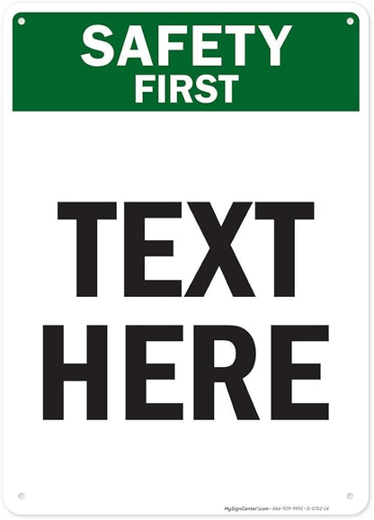 Custom Safety First Sign, OSHA Sign, 10x14 Inches, Rust Free .040 Aluminum, Fade Resistant, Made in USA by My Sign Center