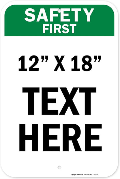 Custom Safety First Sign, OSHA Sign, 12x18 Inches, Rust Free .063 Aluminum, Fade Resistant, Made in USA by My Sign Center