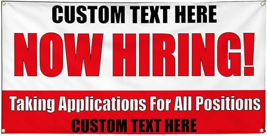Custom Vinyl Banner Multiple Sizes Now Hiring! Taking Applications for Positions Now Hiring Outdoor Weatherproof Industrial Yard Signs 8 Grommets Personalized Text Here 48x96Inches