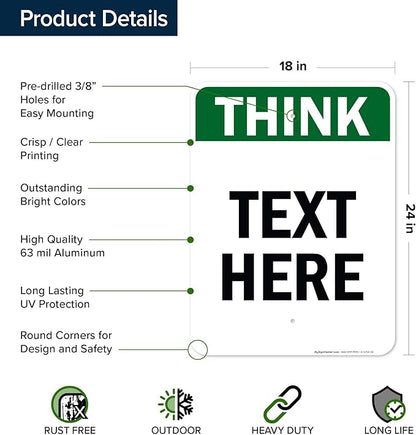 Custom Think Sign, OSHA Sign, 18x24 Inches, Rust Free .063 Aluminum, Fade Resistant, Made in USA by My Sign Center