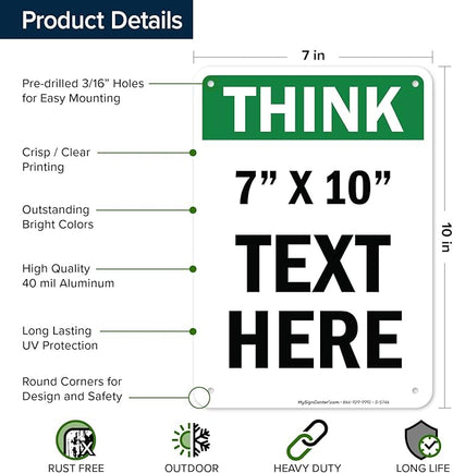 Custom Think Sign, OSHA Sign, 7x10 Inches, Rust Free .040 Aluminum, Fade Resistant, Made in USA by My Sign Center