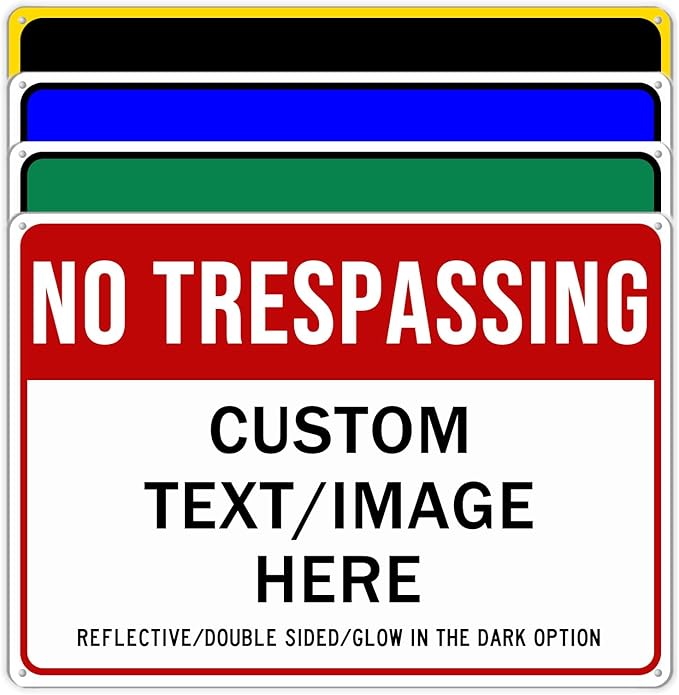 Custom No Trespassing Sign, Glow in the Dark/Reflective Option, Personalized Aluminum Warning Signs, Customize for Business, Yard, Garden, School, Indoor/Outdoor Use 10''x7''