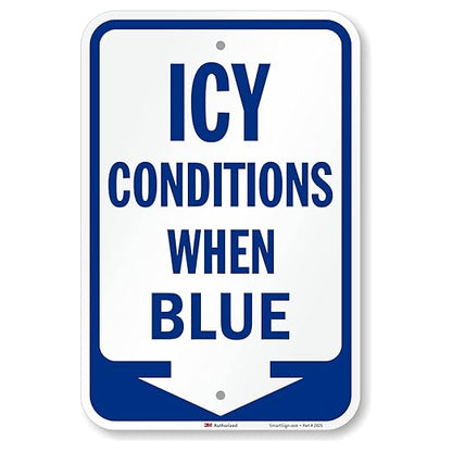 SmartSign Icy Conditions When Blue Sign with Down Arrow - 18 x 12 inch, 63 mil Aluminum, 3M Laminated Engineer Grade Reflective Material, Blue and White, Made in USA