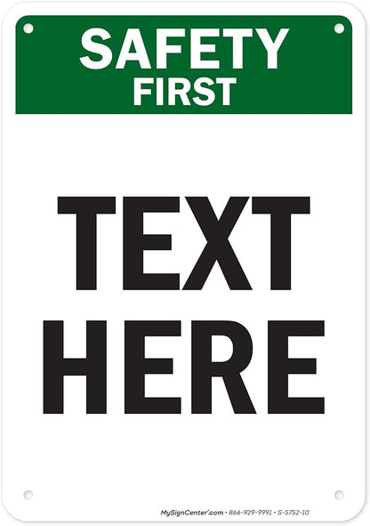 Custom Safety First Sign, OSHA Sign, 7x10 Inches, 55 mil thick HDPE (high density polyethylene), Made in USA by My Sign Center
