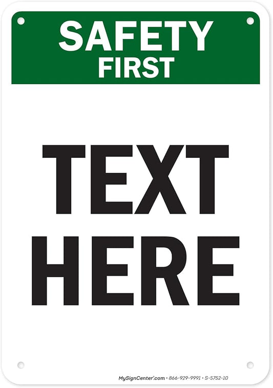 Custom Safety First Sign, OSHA Sign, 7x10 Inches, 55 mil thick HDPE (high density polyethylene), Made in USA by My Sign Center