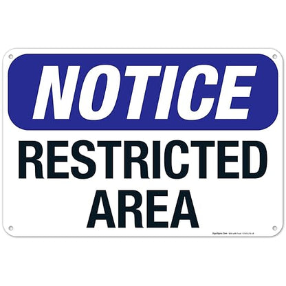 Notice Restricted Area Sign, 12x18 Inches, 55 mil Thick HDPS (high Density polystyrene), Made in USA