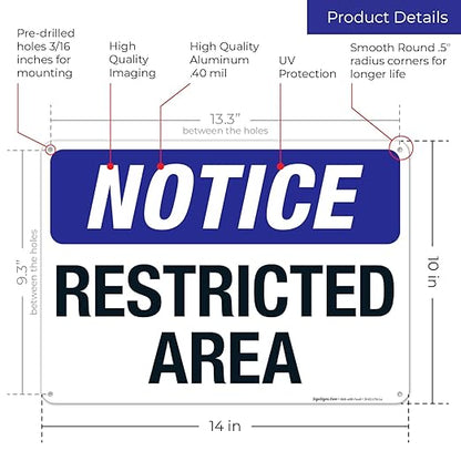 Notice Restricted Area Sign, 10x14 Inches, Rust Free .040 Aluminum, Fade Resistant, Made in USA
