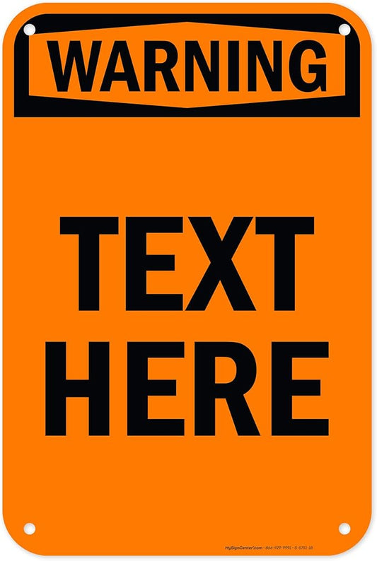 Custom warning Sign, OSHA Sign, 12x18 Inches, 55 mil thick HDPE (high density polyethylene), Made in USA by My Sign Center