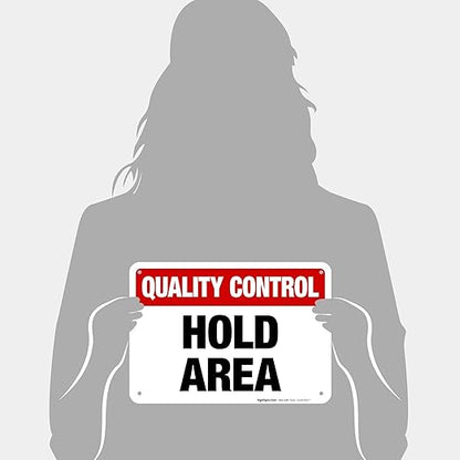 Quality Control Hold Area Sign, 10x7 Inches, 55 mil Thick HDPS (high Density polystyrene), Made in USA