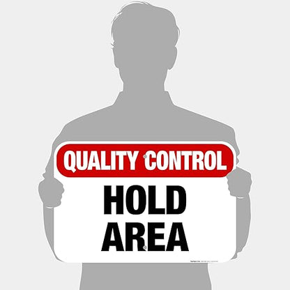 Quality Control Hold Area Sign, 12x18 Inches, Rust Free .063 Aluminum, Fade Resistant, Made in USA