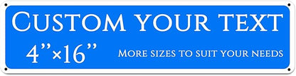 Custom Sign,street signs customized，Aluminum Weatherproof Metal Sign Multiple Sizes, Customize for Yard, garden, garage, Business, Workplace, office, Home, Delivery Signs(4 * 16 Inch)