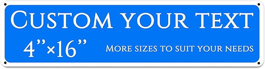 Custom Sign,street signs customized，Aluminum Weatherproof Metal Sign Multiple Sizes, Customize for Yard, garden, garage, Business, Workplace, office, Home, Delivery Signs(4 * 16 Inch)
