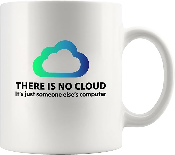 Panvola There Is No Cloud Programmer Gifts Computer Programming Developers Coders Computer Engineer Computer Science IT Novelty Drinkware Ceramic Mug 11 oz White