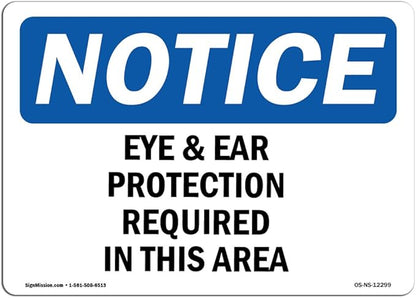 OSHA Notice Signs - Eye and Ear Protection Required in This Area Sign | Extremely Durable Made in The USA Signs or Heavy Duty Vinyl Label | Protect Your Warehouse & Business
