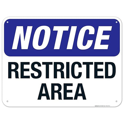 Notice Restricted Area Sign, 18x24 Inches, 55 mil Thick HDPS (high Density polystyrene), Made in USA