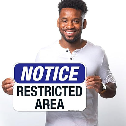 Notice Restricted Area Sign, 12x18 Inches, 55 mil Thick HDPS (high Density polystyrene), Made in USA