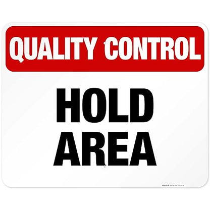 Quality Control Hold Area Sign, 24x30 Inches, Rust Free .063 Aluminum, Fade Resistant, Made in USA