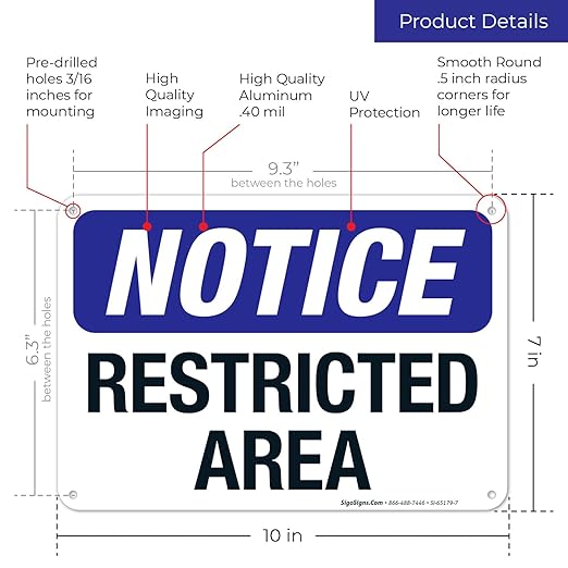 Notice Restricted Area Sign, 10x7 Inches, Rust Free .040 Aluminum, Fade Resistant, Made in USA