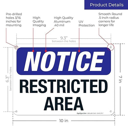 Notice Restricted Area Sign, 10x7 Inches, Rust Free .040 Aluminum, Fade Resistant, Made in USA