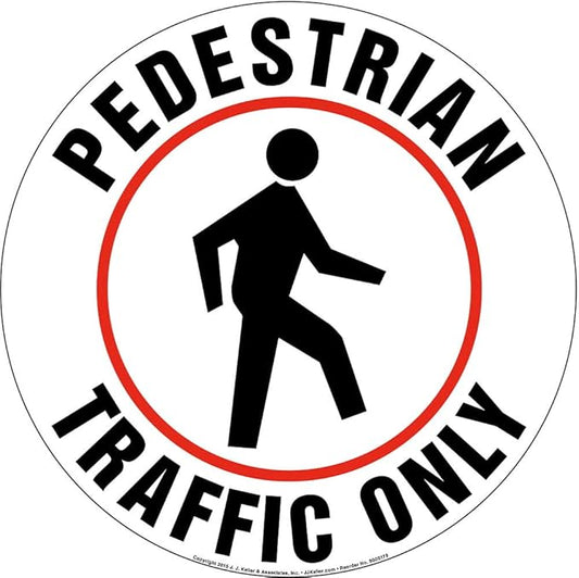 Pedestrian Traffic Only Sign, 17" Diameter, Textured Waterproof Removable Self Adhesive Vinyl Floor Decal for Indoor Use, J. J. Keller & Associates, Inc.