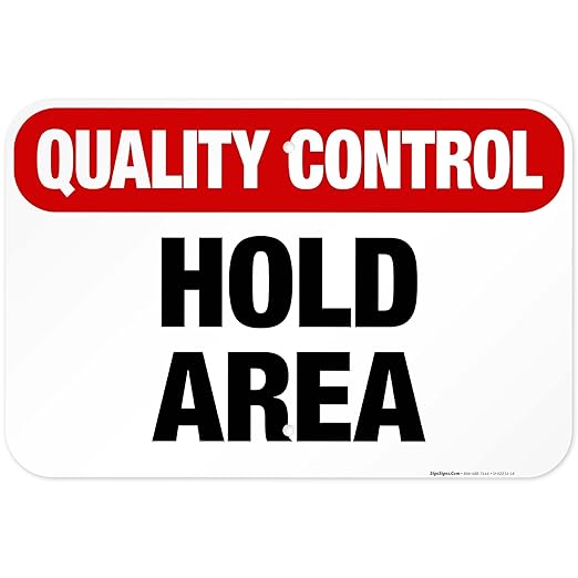 Quality Control Hold Area Sign, 12x18 Inches, 55 mil Thick HDPS (high Density polystyrene), Made in USA