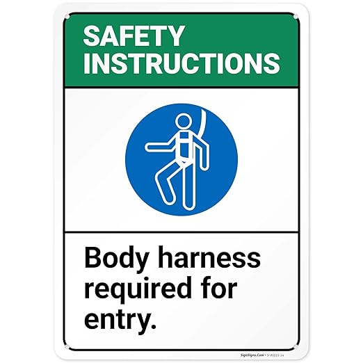 Safety Instructions Body Harness Required For Entry Sign, 10x14 Inches, 55 mil thick HDPS (high density polystyrene), Made in USA by Sigo Signs