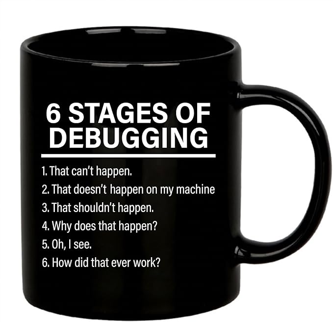 Panvola Stages Of Debugging Computer Programmer Gift Funny Programming Mug For Dad Husband Boyfriend Coworker From Wife Girlfriend Friends Coffee Cup (11 oz, Black)