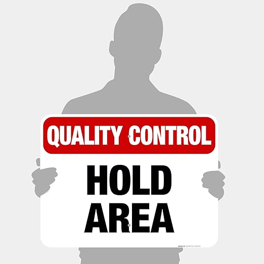 Quality Control Hold Area Sign, 18x24 Inches, Rust Free .063 Aluminum, Fade Resistant, Made in USA