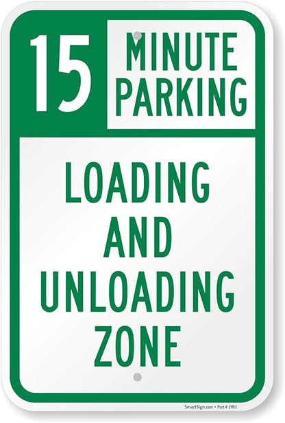 SmartSign "15 Minute Parking, Loading And Unloading Zone" Sign | 12" x 18" Aluminum