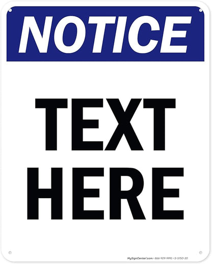 Custom Notice Sign, OSHA Sign, 24x30 Inches, 55 mil thick HDPE (high density polyethylene), Made in USA by My Sign Center
