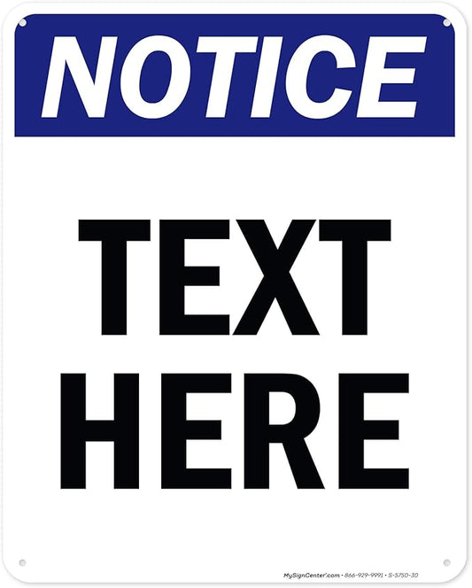 Custom Notice Sign, OSHA Sign, 24x30 Inches, 55 mil thick HDPE (high density polyethylene), Made in USA by My Sign Center