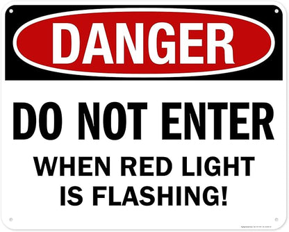 Danger Do Not Enter When Red Light is Flashing Sign, 24x30 Inches, 55 mil thick HDPS (high density polystyrene), Made in USA by My Sign Center