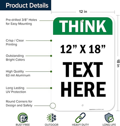 Custom Think Sign, OSHA Sign, 12x18 Inches, Rust Free .063 Aluminum, Fade Resistant, Made in USA by My Sign Center