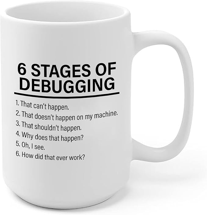 Panvola Stages Of Debugging Computer Programmer Gift Funny Programming Coder Mug For Dad Husband Boyfriend Coworker From Wife Girlfriend Friends Ceramic. Cup (15 oz, White)