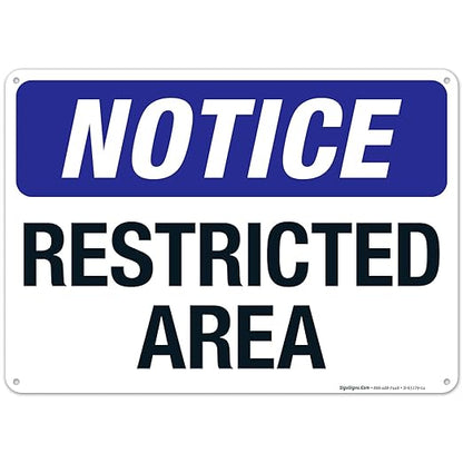 Notice Restricted Area Sign, 10x14 Inches, Rust Free .040 Aluminum, Fade Resistant, Made in USA