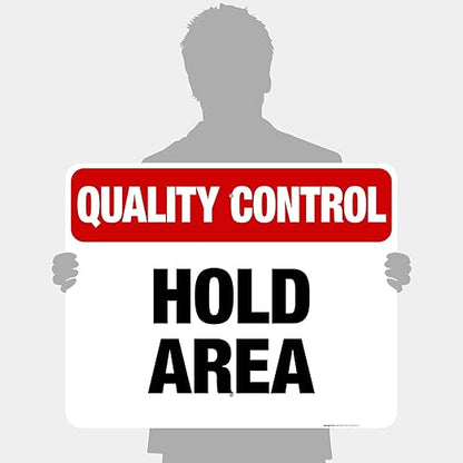 Quality Control Hold Area Sign, 24x30 Inches, Rust Free .063 Aluminum, Fade Resistant, Made in USA