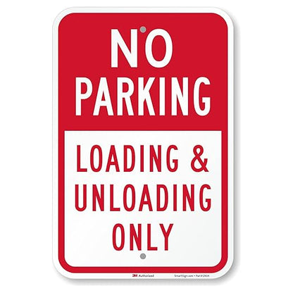SmartSign 18 x 12 inch “No Parking - Loading And Unloading Only” Metal Sign, 63 mil Aluminum, 3M Laminated Engineer Grade Reflective Material, Red and White, Made in USA