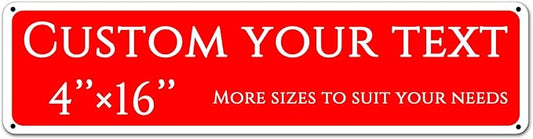 Custom Sign,street signs customized，Aluminum Weatherproof Metal Sign Multiple Sizes,Single-sided and double-sided, Customize for Office, Business, Workplace, office, Home, Delivery Signs(4 * 16 Inch)