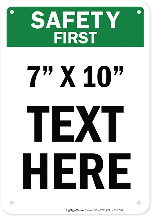 Custom Safety First Sign, OSHA Sign, 7x10 Inches, Rust Free .040 Aluminum, Fade Resistant, Made in USA by My Sign Center