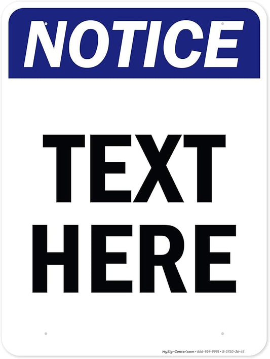 Custom Notice Sign, OSHA Sign, 36x48 Inches, Rust Free DiBound, Fade Resistant, Made in USA by My Sign Center