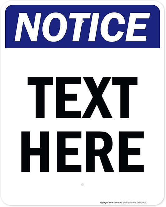Custom Notice Sign, OSHA Sign, 24x30 Inches, Rust Free .063 Aluminum, Fade Resistant, Made in USA by My Sign Center