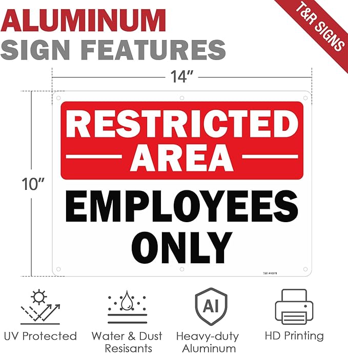 T&R Restricted Area Sign Employees Only Sign - 1 Pack - 14 x 10 Inches Rust Free .040 Aluminum - UV Protected, Waterproof, Weatherproof and Fade Resistant - 6 Pre-drilled Holes