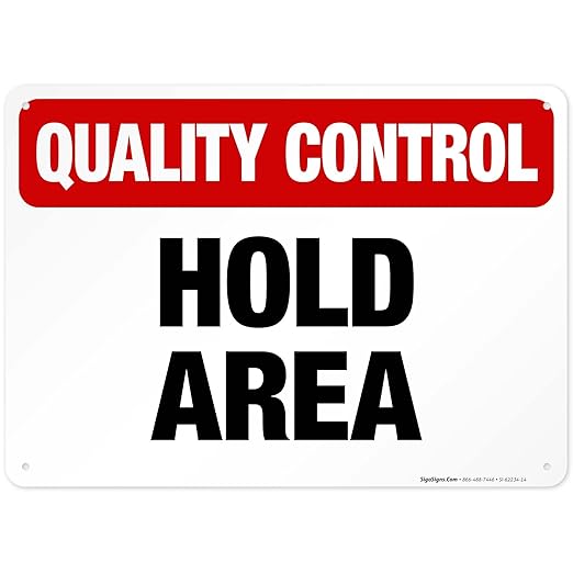 Quality Control Hold Area Sign, 10x14 Inches, Rust Free .040 Aluminum, Fade Resistant, Made in USA