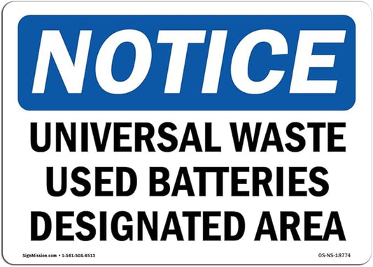 OSHA Notice Signs - Universal Waste Used Batteries Designated Area Sign | Extremely Durable Made in The USA Signs or Heavy Duty Vinyl Label | Protect Your Warehouse & Business