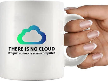 Panvola There Is No Cloud Programmer Gifts Computer Programming Developers Coders Computer Engineer Computer Science IT Novelty Drinkware Ceramic Mug 11 oz White