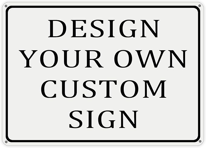 Custom Metal Signs for Outdoor, Personalized Business Signs, Rust-Free Aluminum, 10x7 Inches, Fade-Resistant, Ideal for Office, Home, or Workplace