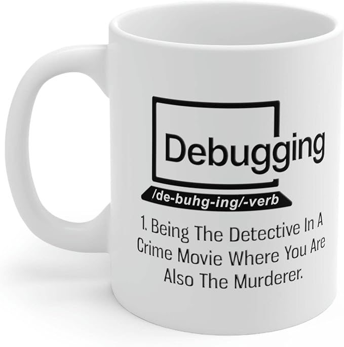 Personalized Debugging Funny Quote Coffee Mug for Programmer Customized IT Coder Computer Programming Ceramic Cup 11oz White 11oz