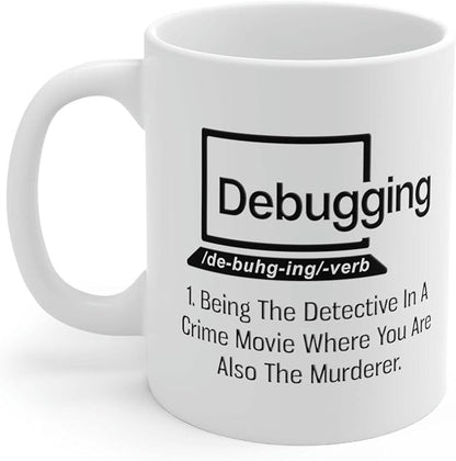 Personalized Debugging Funny Quote Coffee Mug for Programmer Customized IT Coder Computer Programming Ceramic Cup 11oz White 11oz