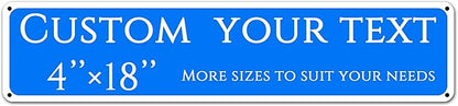 Custom Sign, Custom Indoor/Outdoor Decorative Sign，Aluminum Weatherproof Metal Sign Multiple Sizes,Doorplate, directional,Business, Workplace, office, Home, Delivery Signs(4 * 18 Inch)